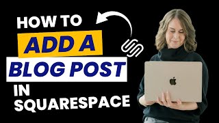 Your First Squarespace Blog Post: Complete Walkthrough