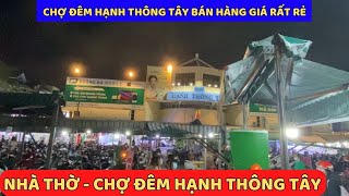 Chợ đêm Hạnh Thông Tây Gò Vấp bán hàng giá rẻ nhất Sài Gòn.