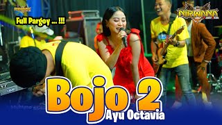 BOJO 2 ( Full Pargoy )  - Ayu Octavia - OM NIRWANA Live Bendungan Jombang