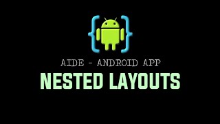 AIDE Tutorial - Android App (Nested Layouts)