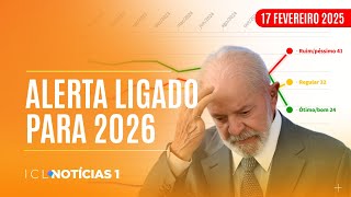 ICL NOTÍCIAS - 17/02/25 - LULA ATINGE PIOR REJEIÇÃO EM TRÊS MANDATOS E GOVERNO PREPARA REAÇÃO