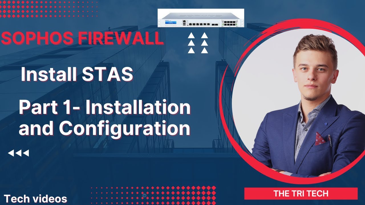 Sophos Firewall V19.5: Install STAS--Part 1- Installation And ...