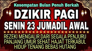 Dzikir Pagi Pembuka Rezeki Hari Senin | Doa Pembuka Rezeki Dari Segala Penjuru, Doa Pelunas Hutang