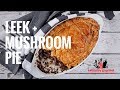 Leek and Mushroom Pie | Everyday Gourmet S7 E51