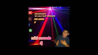 enganchado de Lalo y los descanso Miki dj