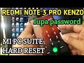 Redmi note 3 pro kenzo lupa password-hard reset via Mi PC suite