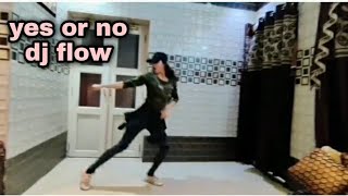 dance cover||yes or no||dj flow ft. Shree brar||Tanya's dance world|| #bloopers