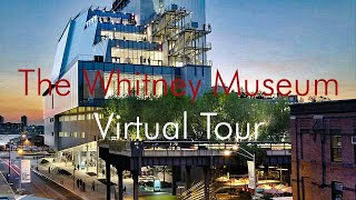 The Whitney Museum of American Art - VirtualTour, New York City