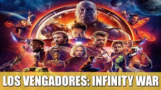 LOS VENGADORES: INFINITY WAR | RESEÑA (STARLORD CAGÁNDOLA A LO GRANDE)