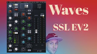 Waves SSL Channel EV2 - Review (Comparison to SSL SIX CH)