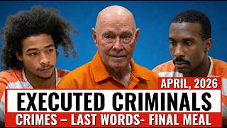 All PRISONERS EXECUTED in April 2026 (US): Last Meals & Final Words