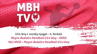 MBH U14 lány – DKKA, Váci NKSE – MBH U14 lány