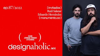 Rompiendo barreras con diseño — Raúl Salazar \u0026 Eduardo Hernández — designaholic ep:87