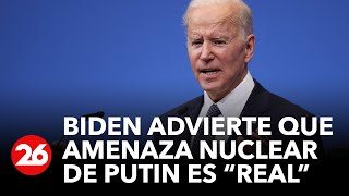 Biden advierte que amenaza nuclear de Putin es “real” | #26Global
