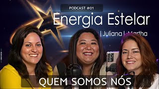 #01 QUEM SOMOS NÓS / PODCAST ENERGIA ESTELAR