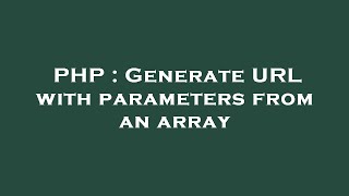 PHP : Generate URL with parameters from an array