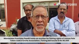 Mamlatdar Pravinjay Pandit holds an auction for fishing rights of Velsao Pale