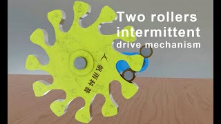 Mechanism | Two rollers intermittent drive