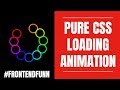 Pure CSS Loading Animation - web development