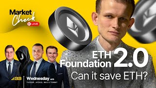 ETH Foundation 2.0… Can it save ETH? Market Check