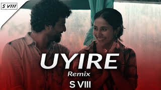 UYIRE | Remix | S VIII