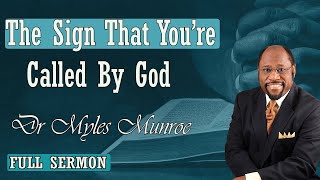 Dr Myles Munroe - The Sign That You're Called By God