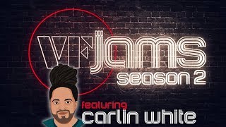VFJams LIVE! - Carlin White