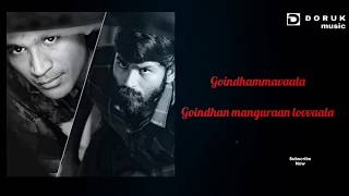 Vada Chennai || Goindhammavaala song || D O R U K ||