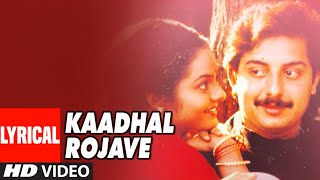 Kaadhal Rojave Lyrical Video Song | Roja | Arvindswamy, Madhubala | A.R. Rahman | Tamil Songs
