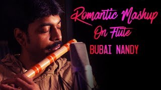 Bollywood Romantic Mashup on Flute | Bubai Nandy