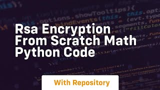 Rsa encryption from scratch math python code