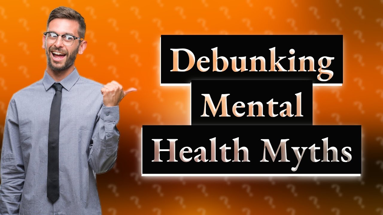 How Can I Debunk Common Mental Health Myths? - YouTube