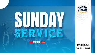 SUNDAY SERVICE ( 26 JAN 2025) | PR SEKAR | PUZHAL AG CHURCH |