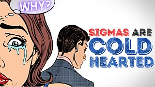 10 Reasons Why Sigma Males Are So Cold Hearted | MUST WATCH