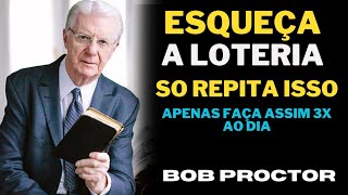 REPITA ISSO! E Atraia RIQUEZA Em Uma VELOCIDADE ASSUSTADORA | Lei da Atração | Bob Proctor