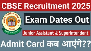 CBSE JUNIOR ASSISTANT \u0026 SUPERINTENDENT EXAM DATES OUT | CBSE RECRUITMENT ADMIT CARD 2025