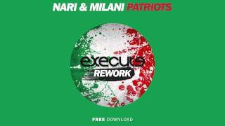 Nari \u0026 Milani - Patriots (Execute Rework) [FREE DOWNLOAD]