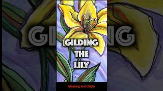 What is the origin of the idiom “Gilding the Lily” #english #idioms #origin