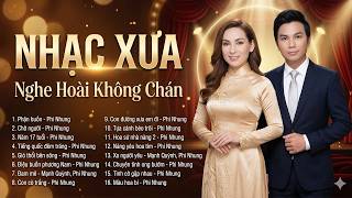 NHẠC XƯA HAY NHẤT KHÔNG QUẢNG CÁO - Phi Nhung Mạnh Quỳnh Chọn Lọc Mới Nhất 2026