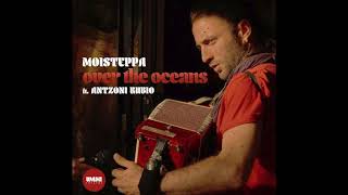 Over di Oceans ( DEMO ) MOISTEPPA feat. ANTZONI RUBIO