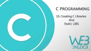 C Programming | Creating C Libraries and Static LIBS
