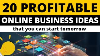 20 Profitable Online Business Ideas that You can Start Tomorrow