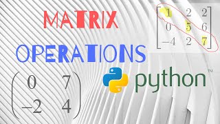MATRIX OPERATIONS in PYTHON [TUTORIAL] #EigenValues #EigenVector #Inverse #Determinant #Add
