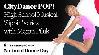 CityDance POP! - High School Musical with Megan Piluk | National Dance Day 2020