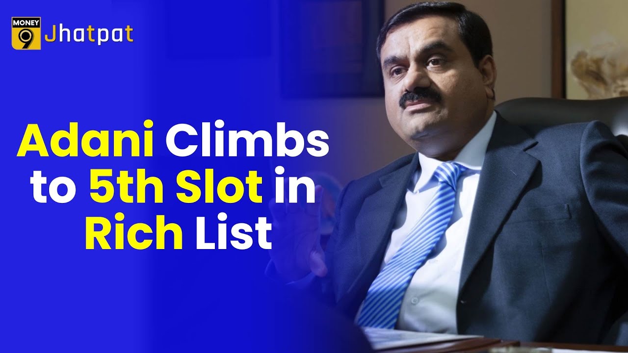 Money9 Jhatpat: Gautam Adani Now World’s 5th Richest, Overtakes Warren ...