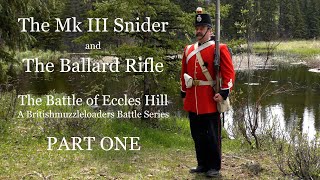 The Mk III Snider and the Ballard Rifle: The Battle of Eccles Hill -PART ONE-