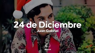Juan Gabriel - 24 de Diciembre (Letra)