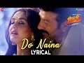 Do Naina - Lyrical | Bhaiaji Superhit | Sunny Deol, Preity G Zinta | Yasser Desai & Aakanksha Sharma