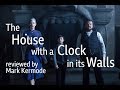 The House with a Clock in its Walls reviewed by Mark Kermode