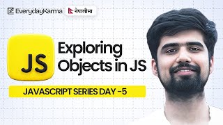 JavaScripts Objects in Detail in Nepali | EverydayKarma | JavaScript
